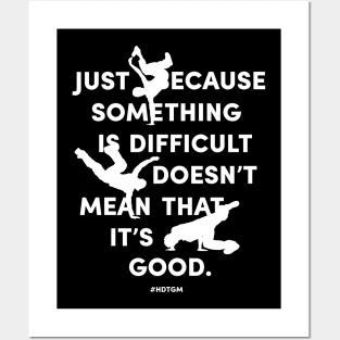 Just Because Something is Difficult Posters and Art